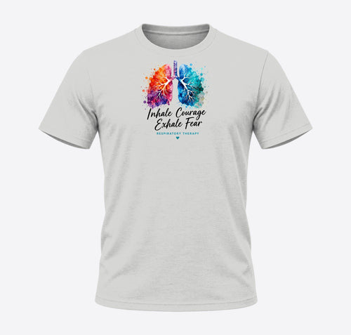 Inhale Courage Exhale Fear respiratory therapy t-shirt